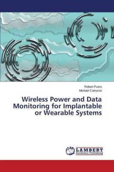 Cover for Puers Robert · Wireless Power and Data Monitoring for Implantable or Wearable Systems (Paperback Book) (2015)