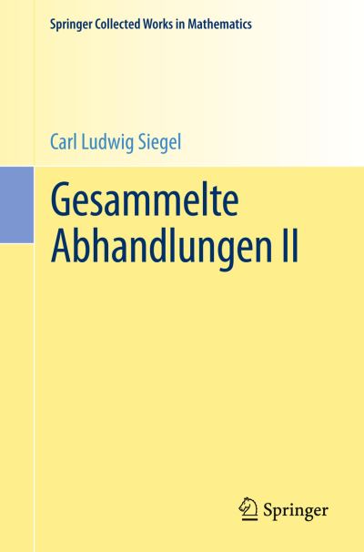 Cover for Carl Ludwig Siegel · Gesammelte Abhandlungen - Springer Collected Works in Mathematics (Paperback Book) [1966, Reprint 2015 of the 1966 edition] (2015)