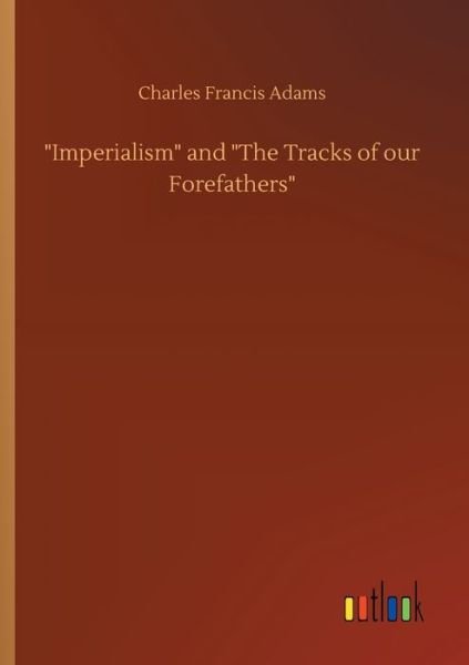 Cover for Adams · &quot;Imperialism&quot; and &quot;The Tracks of (Bog) (2019)