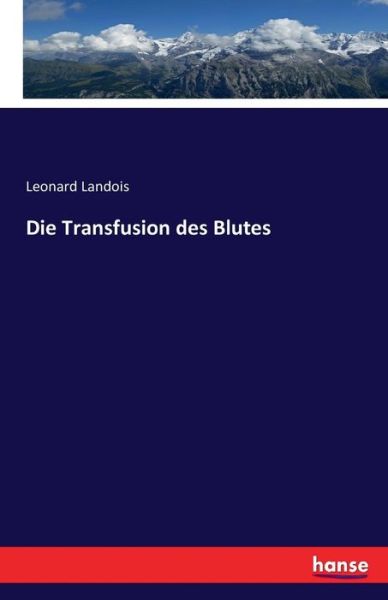 Cover for Landois · Die Transfusion des Blutes (Book) (2016)