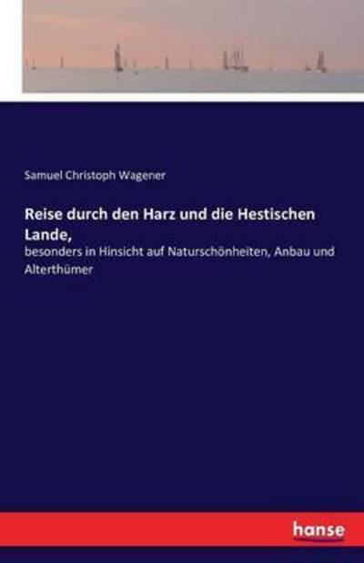 Cover for Wagener · Reise durch den Harz und die He (Bog) (2016)