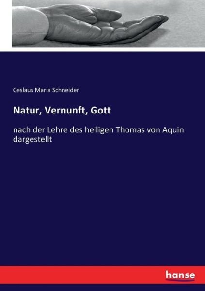 Natur, Vernunft, Gott - Schneider - Libros -  - 9783743432048 - 16 de marzo de 2017