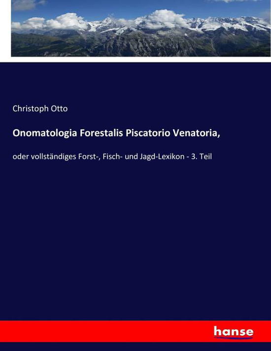 Onomatologia Forestalis Piscatorio - Otto - Livres -  - 9783743487048 - 7 décembre 2016