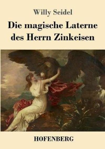 Cover for Seidel · Die magische Laterne des Herrn Z (Buch) (2018)