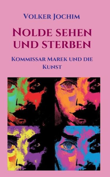 Nolde sehen und sterben - Jochim - Bücher -  - 9783746923048 - 19. März 2018