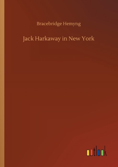 Cover for Bracebridge Hemyng · Jack Harkaway in New York (Taschenbuch) (2020)