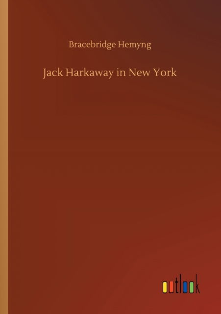 Cover for Bracebridge Hemyng · Jack Harkaway in New York (Paperback Book) (2020)