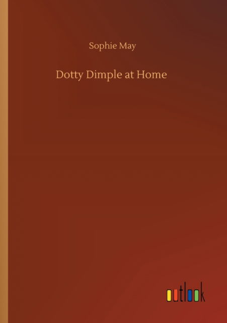 Cover for Sophie May · Dotty Dimple at Home (Paperback Book) (2020)