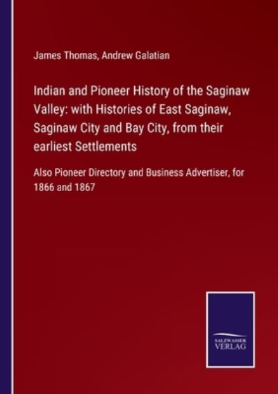 Cover for James Thomas · Indian and Pioneer History of the Saginaw Valley (Pocketbok) (2022)