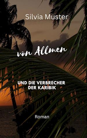 Cover for Silvia Muster · Von Allmen Und Die Verbrecher Der Karibik (Book) (2024)