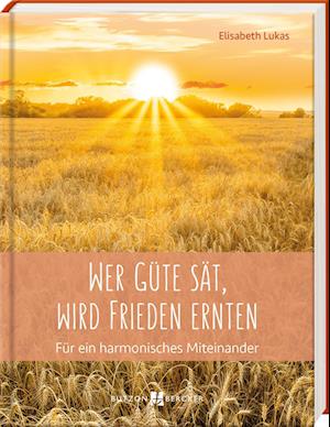 Cover for Elisabeth Lukas · Wer Güte sät, wird Frieden ernten (Buch) (2024)