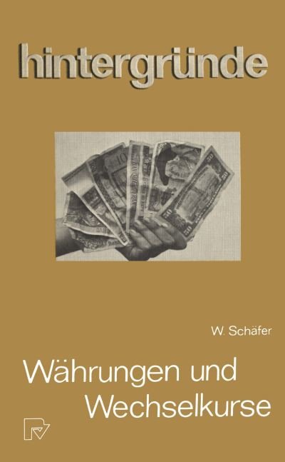 Cover for W Schafer · Wahrungen Und Wechselkurse - Hintergrunde (Paperback Book) [1981 edition] (1981)
