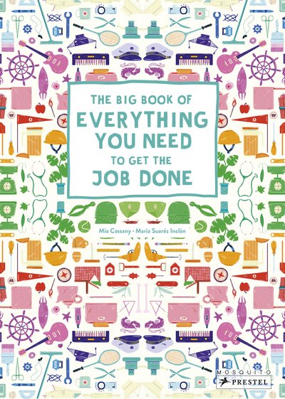 Cover for Mia Cassany · The Big Book of Everything You Need to Get the Job Done (Hardcover bog) (2019)