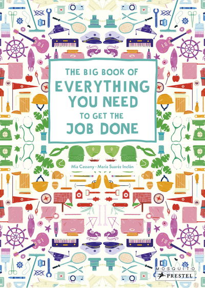 The Big Book of Everything You Need to Get the Job Done - Mia Cassany - Bücher - Prestel - 9783791374048 - 3. Oktober 2019