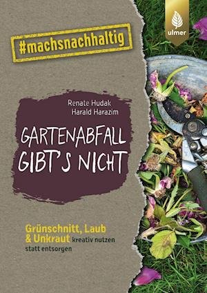 Cover for Renate Hudak · Gartenabfall gibt's nicht (Pocketbok) (2022)