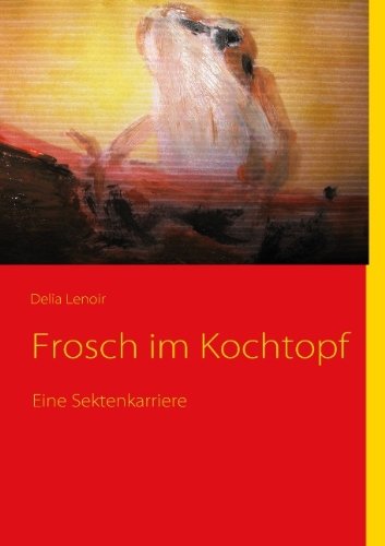 Cover for Delia Lenoir · Frosch Im Kochtopf (Paperback Book) [German edition] (2008)