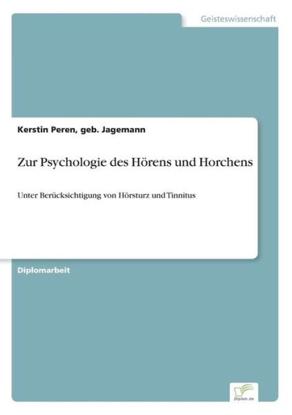Cover for Geb Jagemann Kerstin Peren · Zur Psychologie des Hoerens und Horchens: Unter Berucksichtigung von Hoersturz und Tinnitus (Paperback Book) [German edition] (1996)