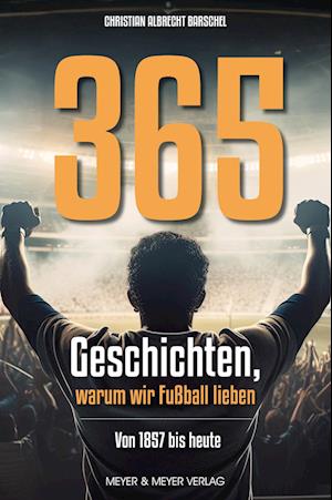 Cover for Christian Albrecht Barschel · 365 Geschichten, warum wir Fußball lieben (Book) (2024)