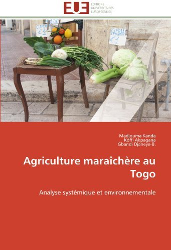 Cover for Gbandi Djaneye-b. · Agriculture Maraîchère Au Togo: Analyse Systémique et Environnementale (Paperback Book) [French edition] (2018)
