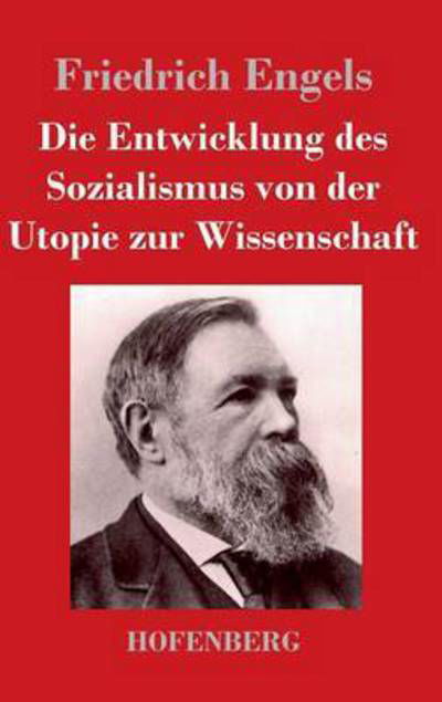 Cover for Friedrich Engels · Die Entwicklung Des Sozialismus Von Der Utopie Zur Wissenschaft (Gebundenes Buch) (2016)