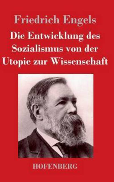 Cover for Friedrich Engels · Die Entwicklung Des Sozialismus Von Der Utopie Zur Wissenschaft (Hardcover bog) (2016)