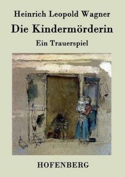 Cover for Heinrich Leopold Wagner · Die Kindermorderin (Paperback Book) (2015)