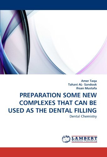 Cover for Ihsan Mustafa · Preparation Some New Complexes That Can Be Used As the Dental Filling: Dental Chemistry (Paperback Book) (2011)