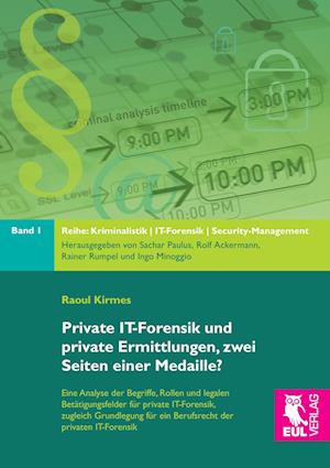 Cover for Raoul Kirmes · Private IT-Forensik und private Ermittlungen, zwei Seiten einer Medaille? (Paperback Book) (2012)