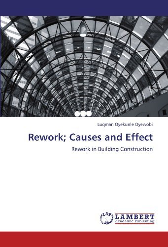 Cover for Luqman Oyekunle Oyewobi · Rework; Causes and Effect: Rework in Building Construction (Paperback Book) (2011)