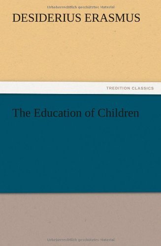 Cover for Desiderius Erasmus · The Education of Children (Taschenbuch) (2012)