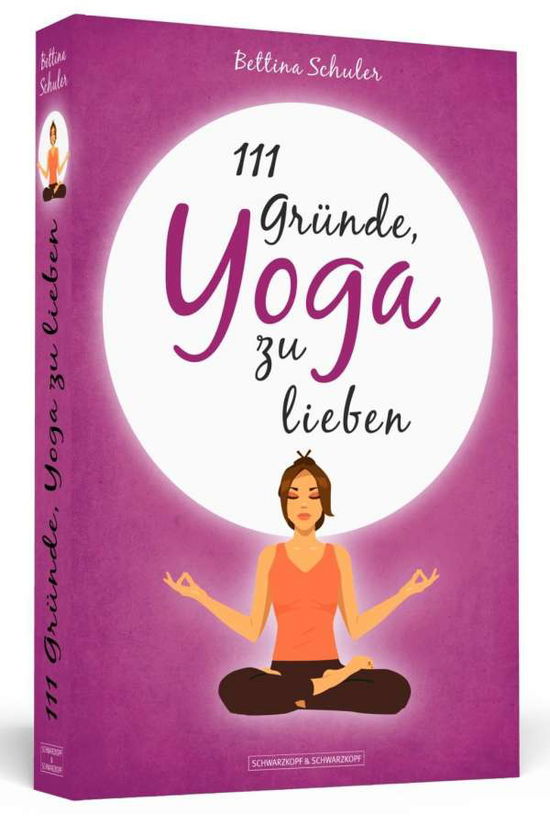 Cover for Schuler · 111 Gründe, Yoga zu lieben (Bok)