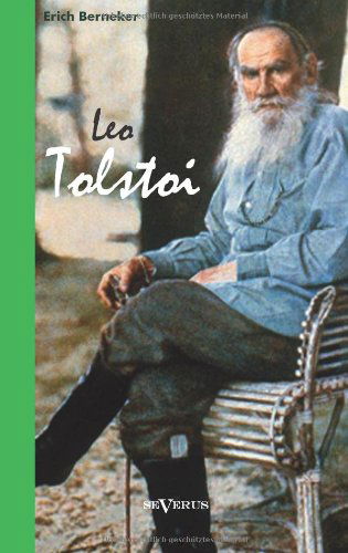 Leo Tolstoi. Biographie - Erich Berneker - Kirjat - Severus - 9783863475048 - perjantai 26. huhtikuuta 2013