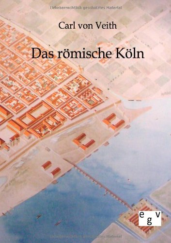 Cover for Carl Von Veith · Das Romische Koln (Paperback Book) [German edition] (2013)