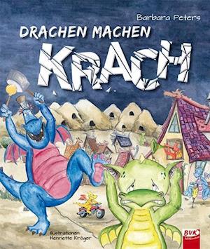 Drachen machen Krach - Barbara Peters - Książki - Buch Verlag Kempen - 9783867406048 - 22 kwietnia 2016