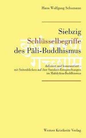Cover for Hans W Schumann · Siebzig Schlüsselbegriffe des Pali-Buddhismus (Hardcover Book) (2006)