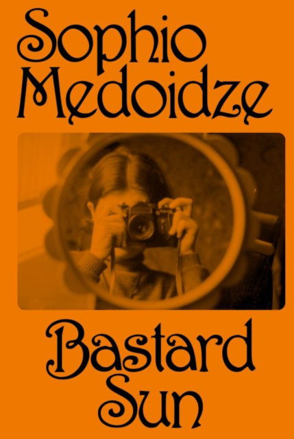 Cover for Sophio Medoidze · Bastard Sun (Paperback Book) (2024)