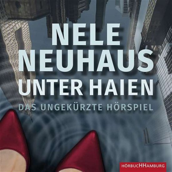 Cover for Nele Neuhaus · Nele Neuhaus: Unter Haien-das HÖrspiel (CD) (2020)