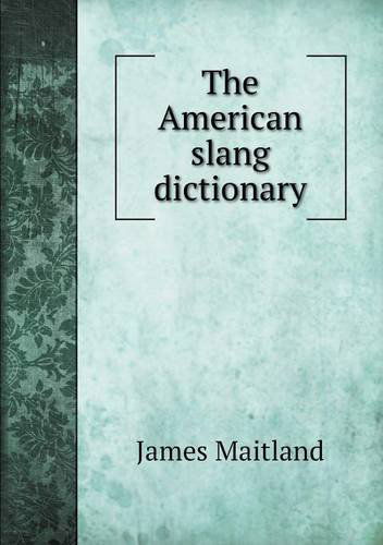 Cover for James Maitland · The American Slang Dictionary (Paperback Book) (2014)