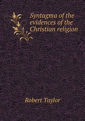 Cover for Robert Taylor · Syntagma of the Evidences of the Christian Religion (Taschenbuch) (2013)