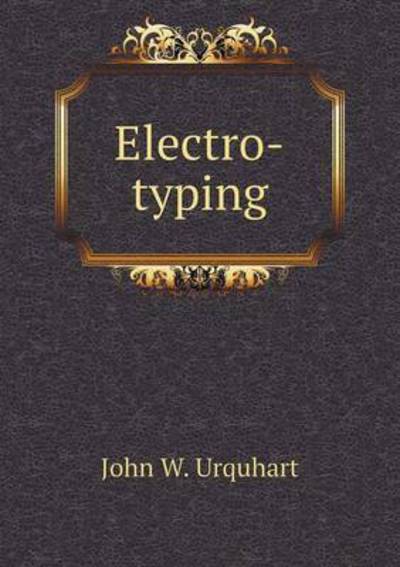 Cover for John W Urquhart · Electro-typing (Paperback Book) (2015)