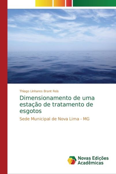 Cover for Thiago Linhares Brant Reis · Dimensionamento de uma estacao de tratamento de esgotos (Pocketbok) (2018)