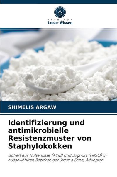 Cover for Shimelis Argaw · Identifizierung und antimikrobielle Resistenzmuster von Staphylokokken (Paperback Book) (2021)