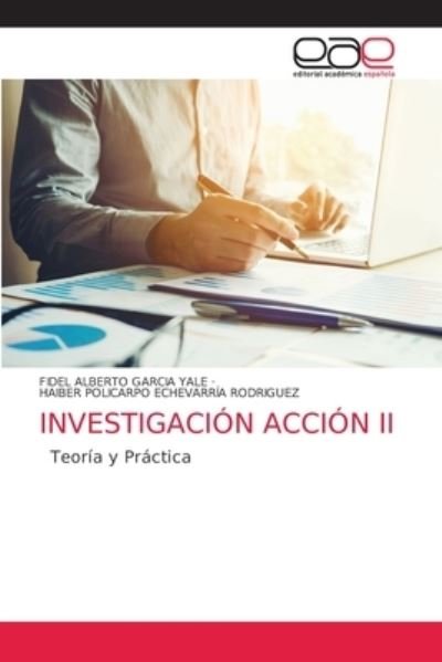 Investigacion Accion II - Fidel Alberto Garcia Yale - Böcker - Editorial Academica Espanola - 9786203876048 - 12 augusti 2021