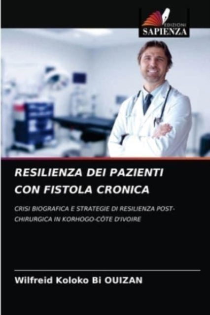 Cover for Wilfreid Koloko Bi Ouizan · Resilienza Dei Pazienti Con Fistola Cronica (Paperback Bog) (2021)