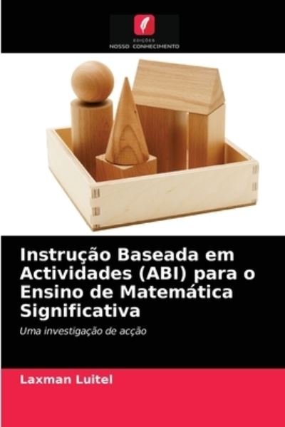 Cover for Laxman Luitel · Instrucao Baseada em Actividades (ABI) para o Ensino de Matematica Significativa (Taschenbuch) (2021)