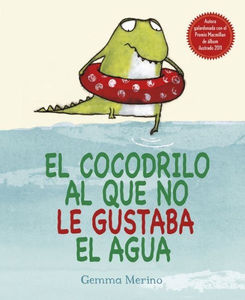 Cover for Gemma Merino · El Cocodrilo Al Que No Le Gustaba El Agua (Hardcover bog) [Spanish edition] (2014)