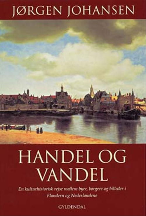 Cover for Jørgen Johansen · Handel og vandel (Sewn Spine Book) [1e uitgave] (2002)