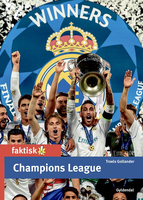 Faktisk!: Champions League - Troels Gollander - Kirjat - Gyldendal - 9788702272048 - maanantai 22. lokakuuta 2018