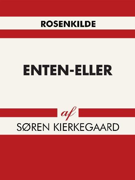 Cover for Søren Kierkegaard · Enten-Eller (Sewn Spine Book) [1er édition] (2017)