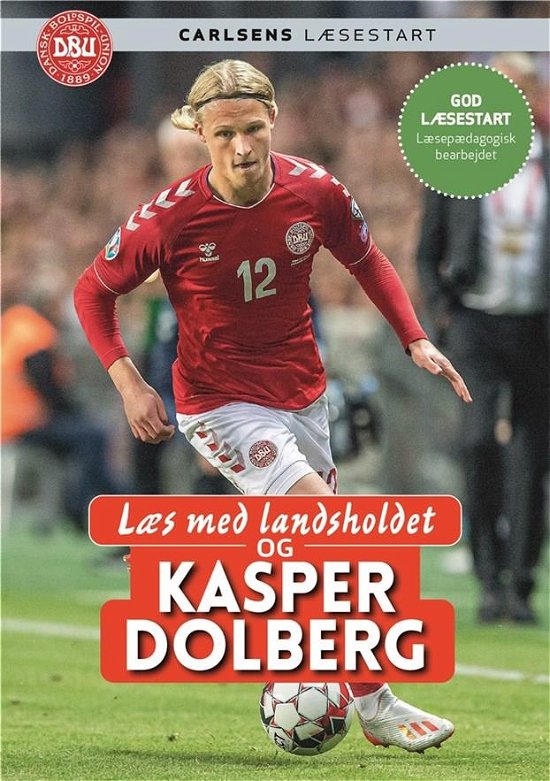 Læs med landsholdet: Læs med landsholdet - og Kasper Dolberg - Kasper Dolberg; Ole Sønnichsen; Christian Eriksen - Livros - CARLSEN - 9788711984048 - 30 de março de 2020